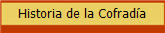 Historia de la Cofrad&iacute;a